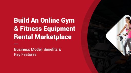 Everything You Need To Know About Starting An Online Gym & Fitness Equipment Rental Marketplace
